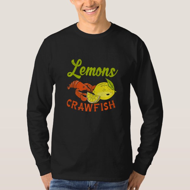 Camiseta Life gives you Lemon Boil Crawfish Crustacean Dish (Frente)