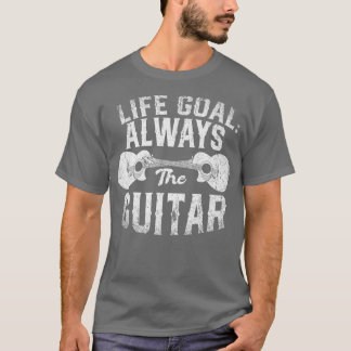 Camiseta Life Goal Always The Guitar Music Funny Acoustic G