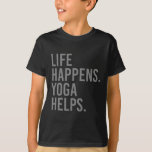 Camiseta Life Happens Yoga Helps _15<br><div class="desc">Life Happens Yoga Helps _15</div>