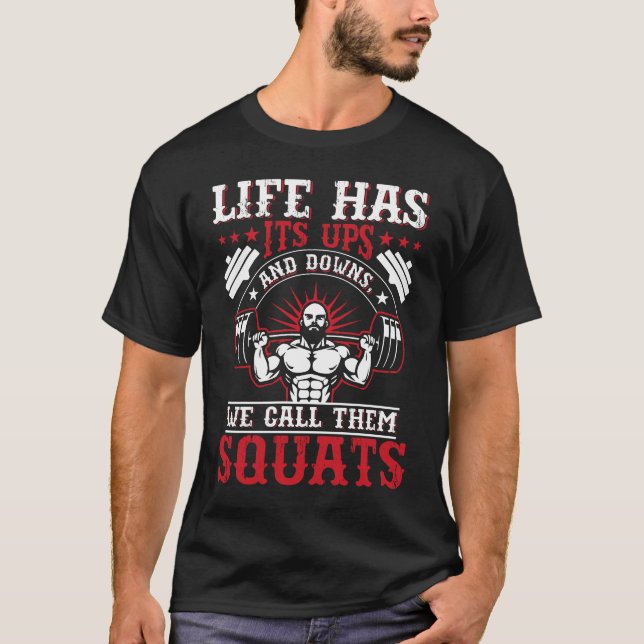 Camiseta Life Has Squats Fitness Gym Workout (Frente)