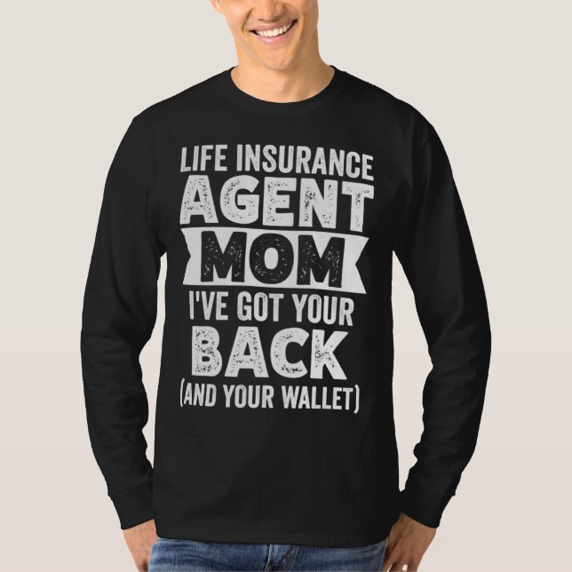 Camiseta Life Insurance Agent Mom Ive Got Your Back And You (Frente)