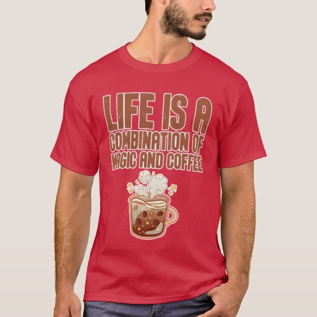 Camiseta Life Is A Combination Of Magic And Coffee friend (Frente)