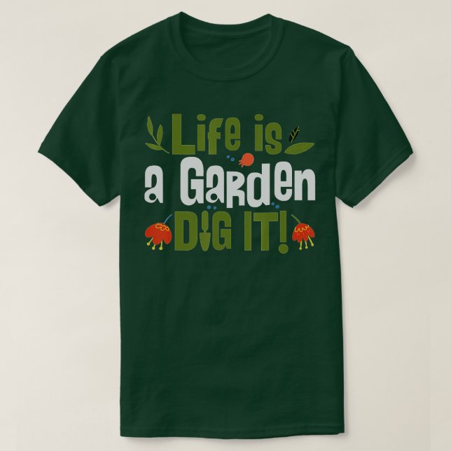 Camiseta Life Is A Garden Dig It Plant Lover Gardeners  Lan (Frente do Design)