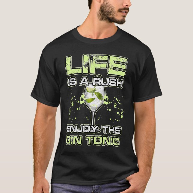 Camiseta LIFE IS A RUSH ENJOY THE GIN and TONIC Alkohol Coc (Frente)