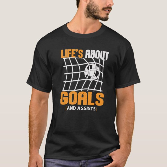 Camiseta Life Is About Goals And Assists Futbol Soccer  22 (Frente)