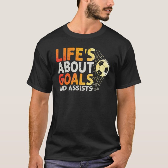 Camiseta Life Is About Goals And Assists Futbol Soccer 8 (Frente)