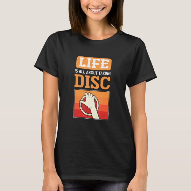 Camiseta Life Is About Taking Discs Discus Thrower Discus T (Frente)