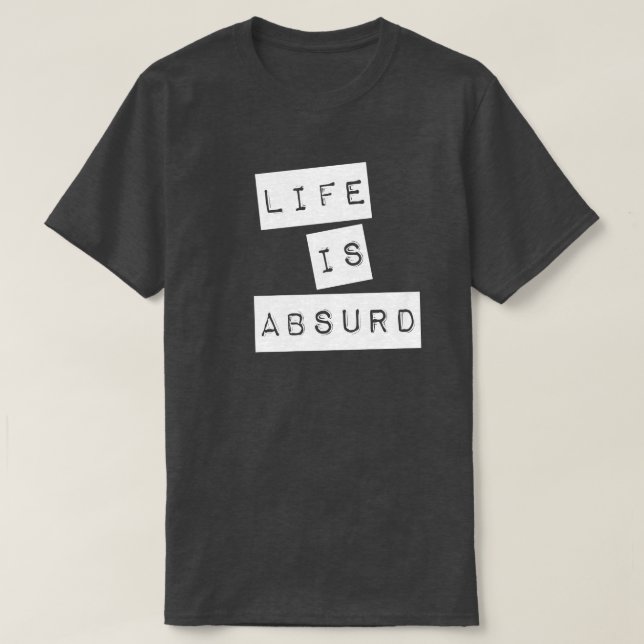 Camiseta Life is Absurd (White Tape) (Frente do Design)