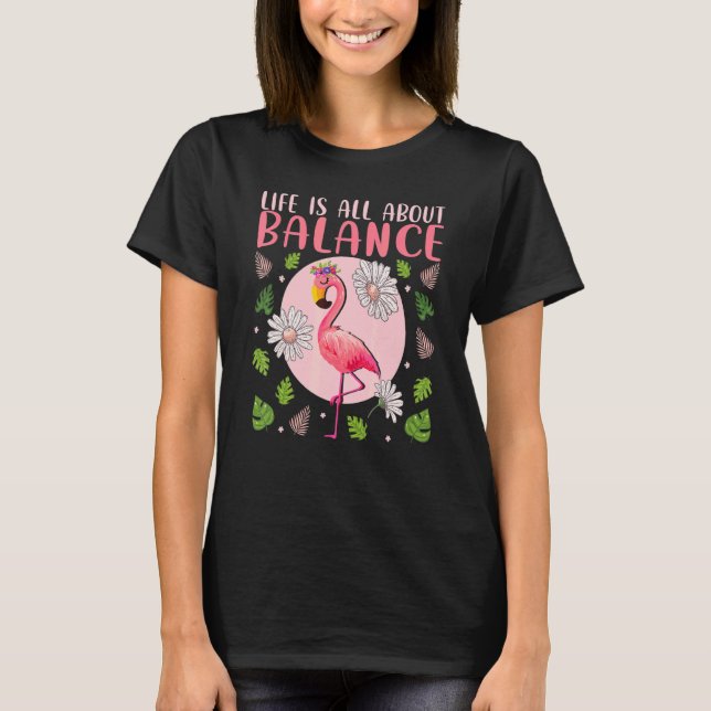 Camiseta Life Is All About Balance  Flamingo  Inspirational (Frente)