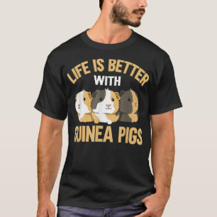 Camiseta Life is bette with guinea pigs Design for a Guinea