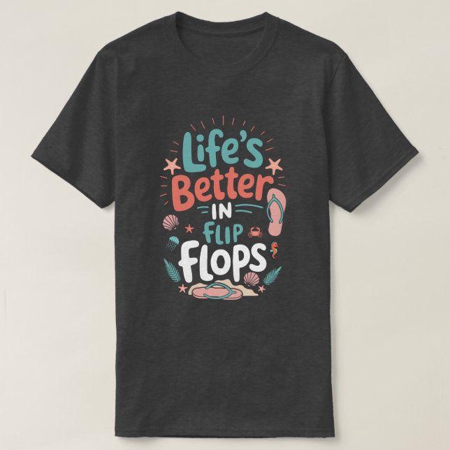 Camiseta Life is Better in Flip-Flops – Fun Tropical Beach (Frente do Design)