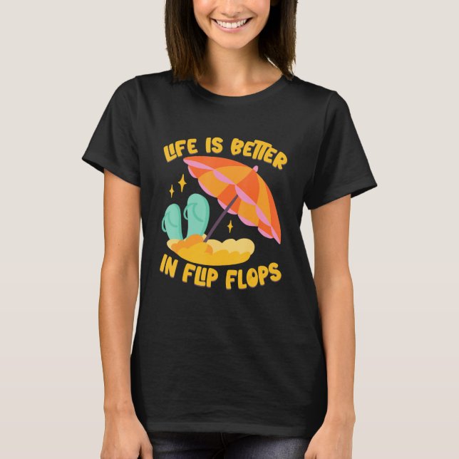 Camiseta Life Is Better In Flip Flops Island Beach (Frente)