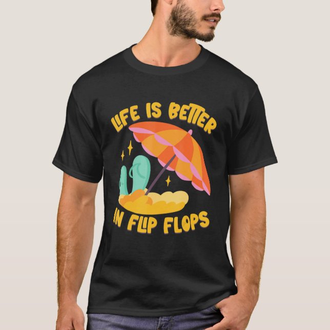 Camiseta Life Is Better In Flip Flops Island Beach (Frente)