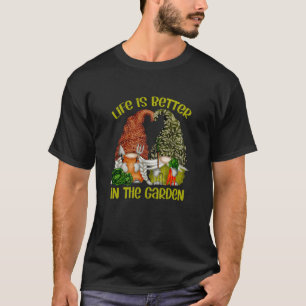 Camiseta Life Is Better In The Garden With Gift For Men and