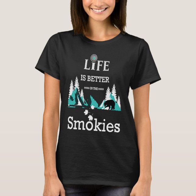 Camiseta Life Is Better In The Smokies Great Smoky Mountain (Frente)
