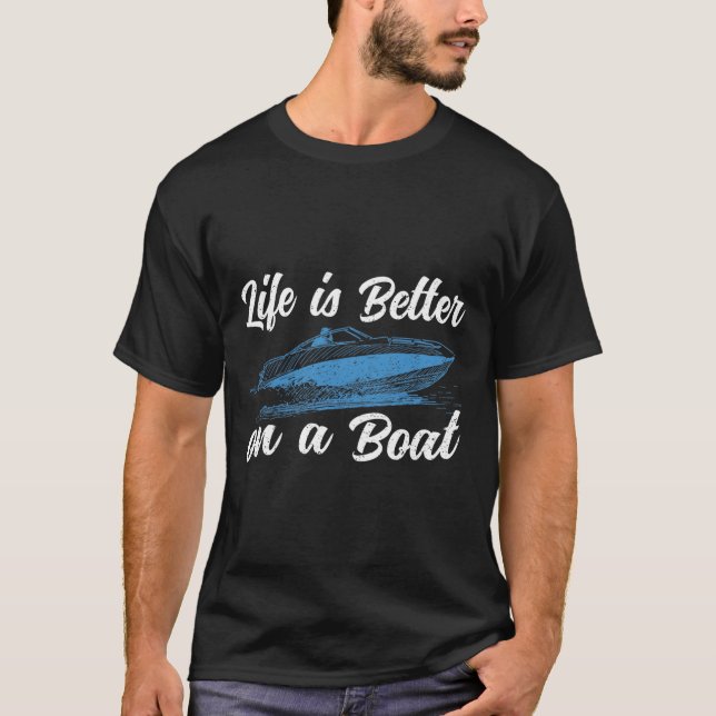 Camiseta Life Is Better On A Boating Captain Boat Pontoon T (Frente)