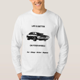 Camiseta Life Is Better On Four Wheels T-Shirt