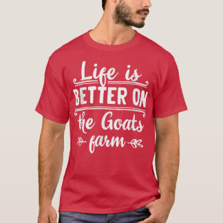 Camiseta Life is better on the goats farm organic farmers q