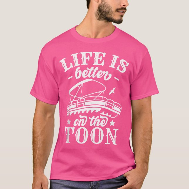 Camiseta Life Is Better On The Toon Funny Pontoon Boat Capt (Frente)