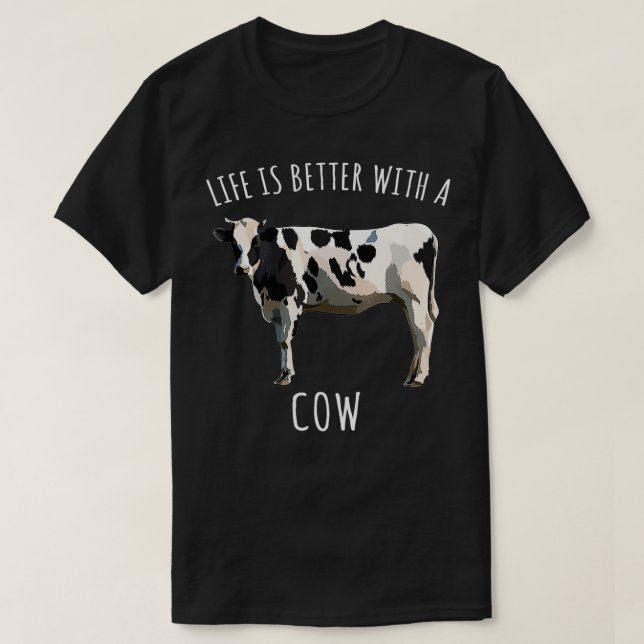 Camiseta Life Is Better With A Black White Cow Farm Animal  (Frente do Design)