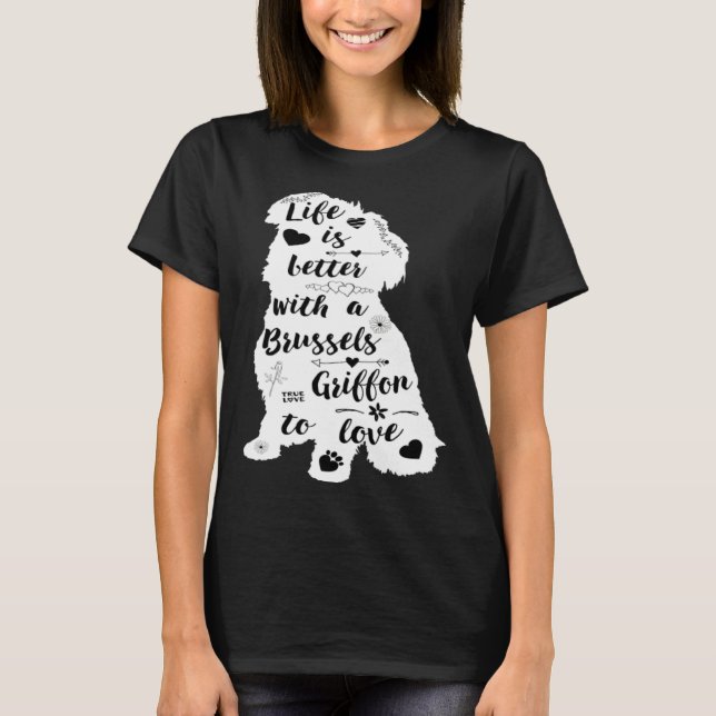 Camiseta Life Is Better with a Brussels Griffon to Love (Frente)