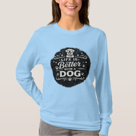 Camiseta Life Is Better With a Dog – Cute Dog Lover Vintage