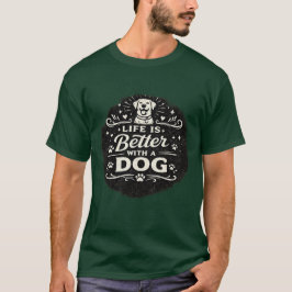 Camiseta Life Is Better With a Dog – Cute Dog Lover Vintage