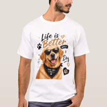 Life Is Better With a Dog Cute Golden Retriever T-