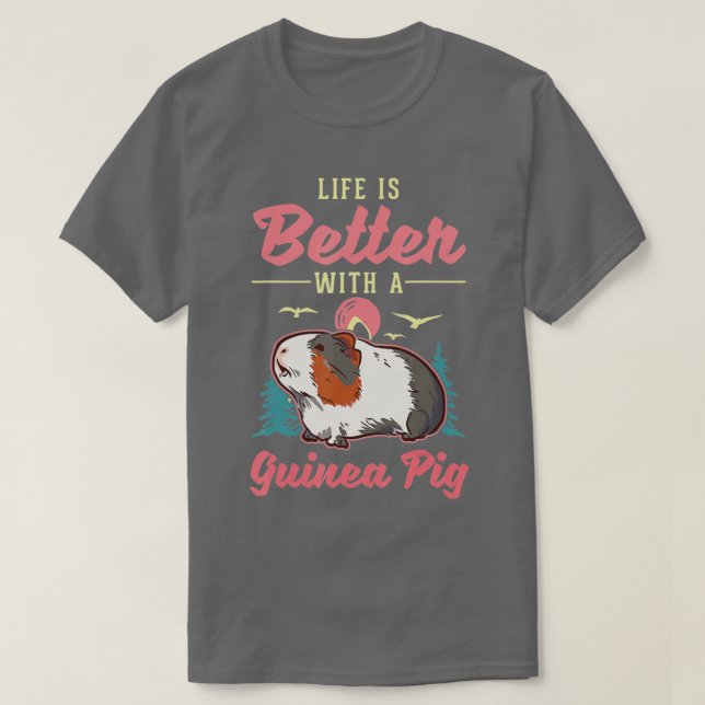 Camiseta Life is better with a Guinea Pig  (Frente do Design)