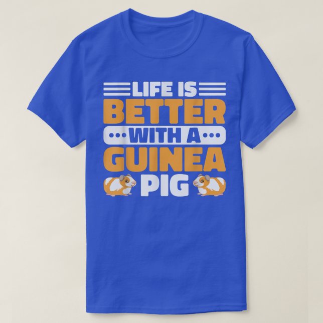 Camiseta Life Is Better With A Guinea Pig Guinea Lover  (Frente do Design)