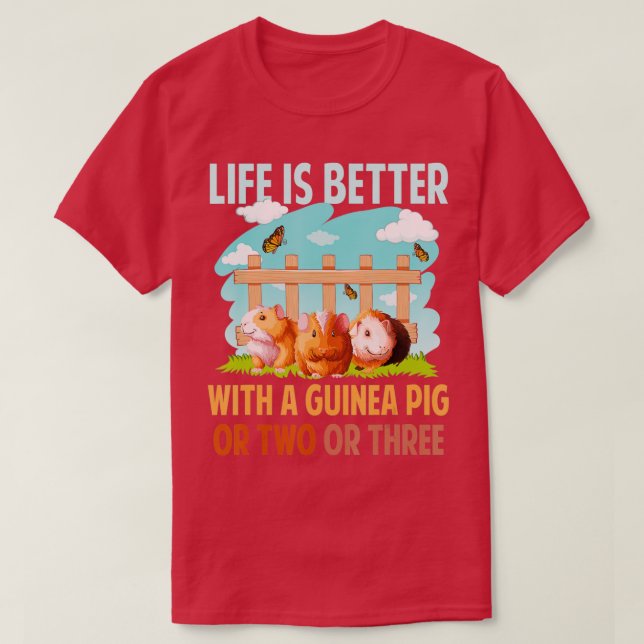 Camiseta Life Is Better With A Guinea Pig Wheek Cavy Lover  (Frente do Design)