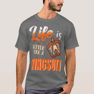 Camiseta Life is better with a wingsuit Wingsuiting