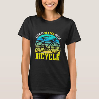 Camiseta life is better with bicycle