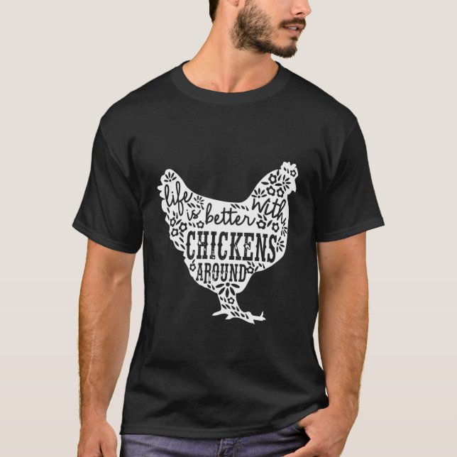 Camiseta Life Is Better With Chickens T Animal Pet Farmer T (Frente)
