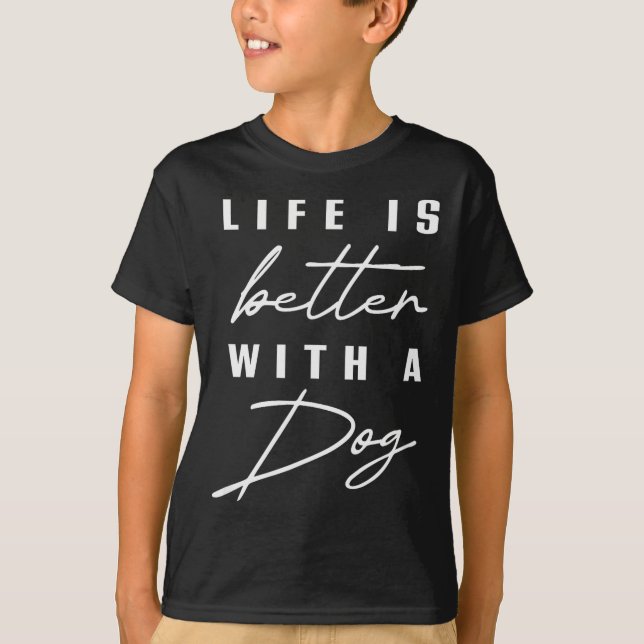 Camiseta Life Is Better With Dog Pet Animal Men Women Funny (Frente)