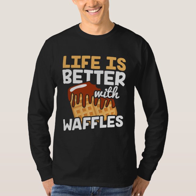 Camiseta Life is Better with Waffles  Waffle Pancakes (Frente)