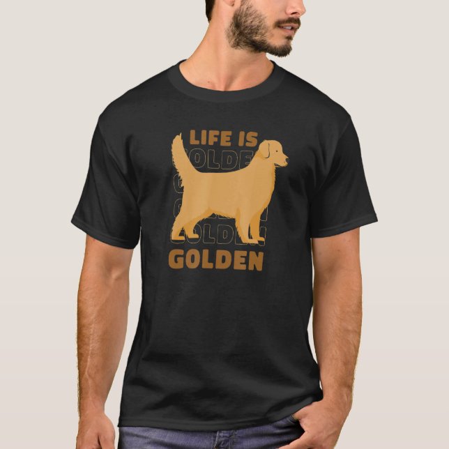 Camiseta Life Is Golden Shirts for Golden Retriever Owners  (Frente)