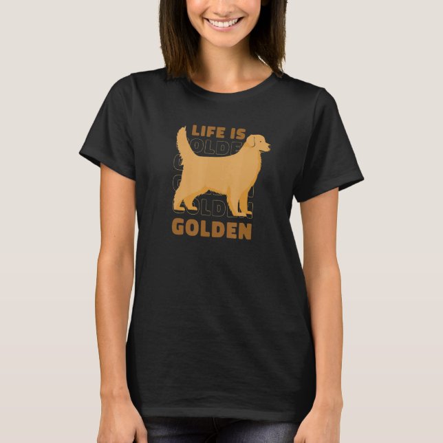 Camiseta Life Is Golden Shirts for Golden Retriever Owners  (Frente)