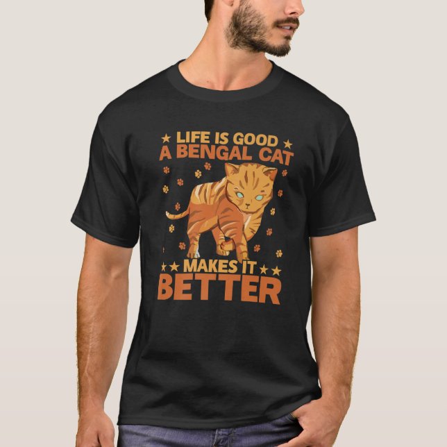 Camiseta Life Is Good A Bengal Cat Makes It Better (Frente)