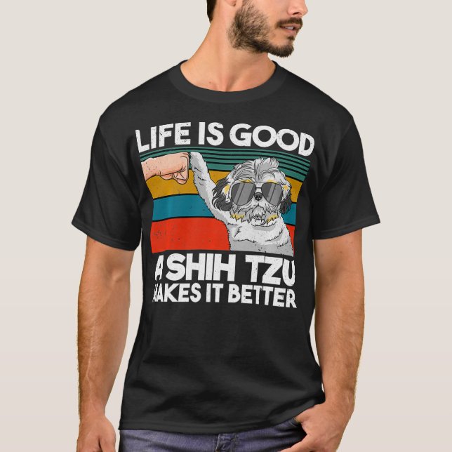 Camiseta Life Is Good A Shih Tzu Makes It Better Fist Bump  (Frente)