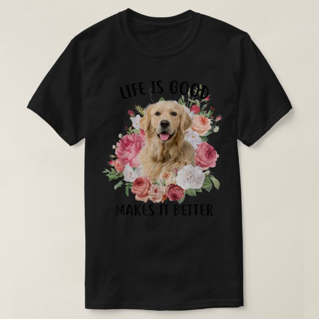 Camiseta Life Is Good But A Dog Makes It Better Golden Retr (Frente do Design)