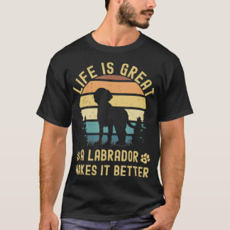Camiseta Life Is Great A Labrador Makes It Better Labrador