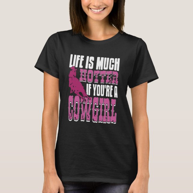 Camiseta Life Is Hotter If You're a Cowgirl Rodeo Vibes (Frente)