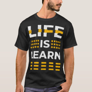 Camiseta Life is learn