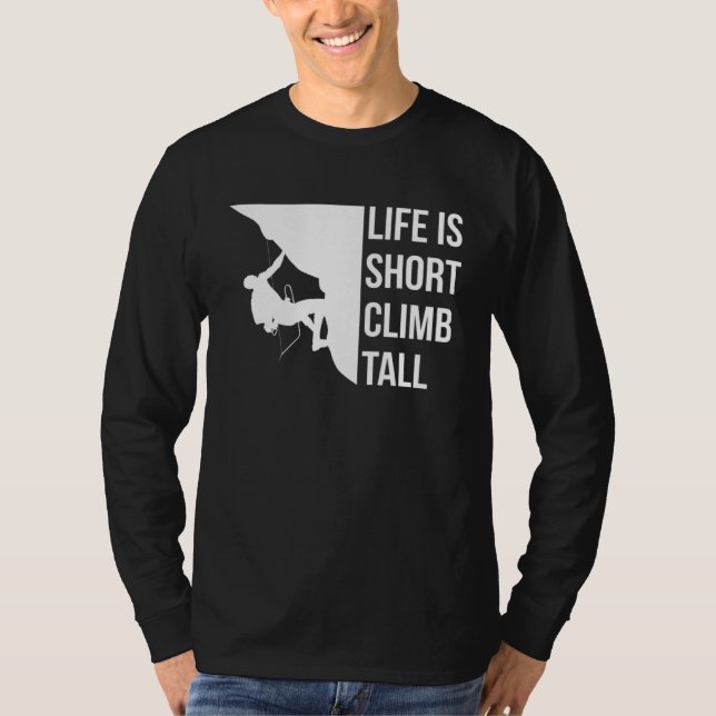 Camiseta Life Is Short Climb Tall Climber Sport Climbing Bo (Frente)