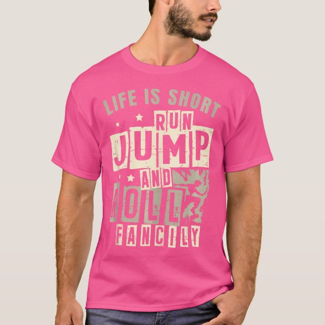 Camiseta Life Is Short Run Jump Roll Fancily Free Runnings  (Frente)