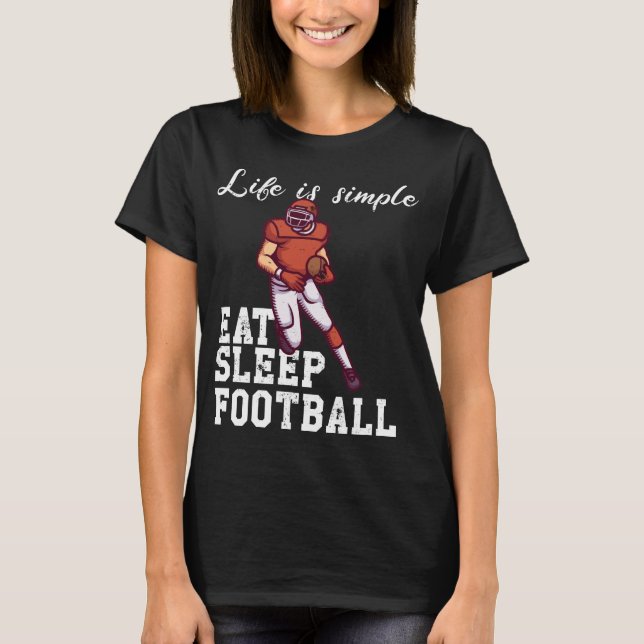 Camiseta Life is simple - eat sleep football (Frente)