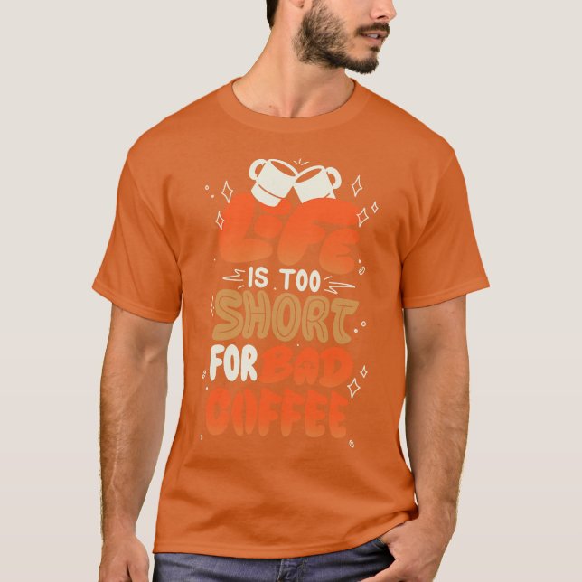Camiseta Life is Too Short for Bad Coffee by Tobe Fonseca (Frente)