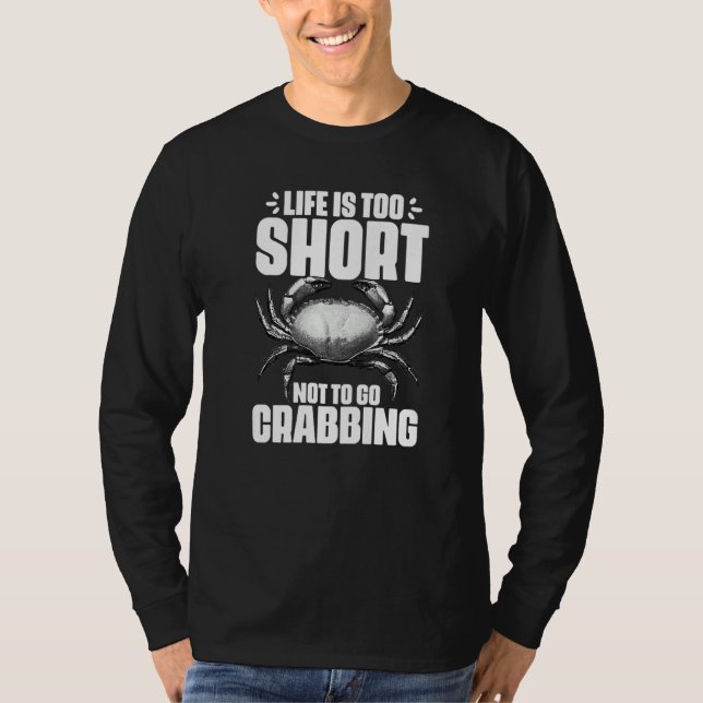 Camiseta Life Is Too Short Funny Crabbing Catching Crabs Cr (Frente)