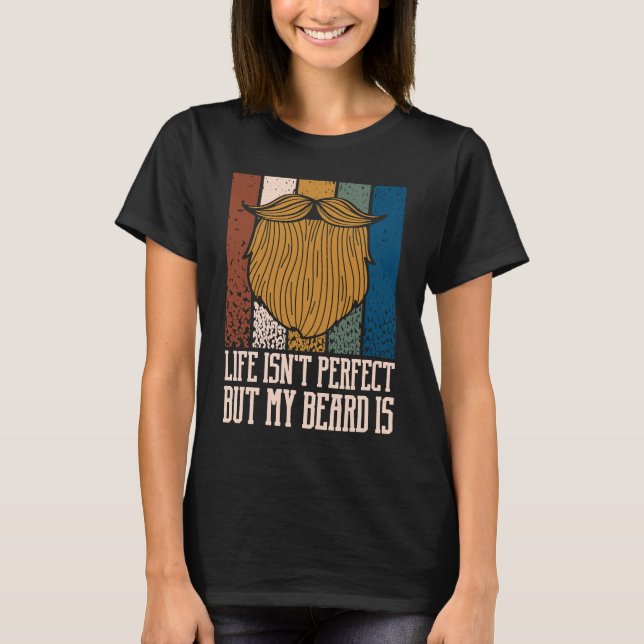 Camiseta Life Isnt Perfect but My Beard Is  Manly Humor (Frente)